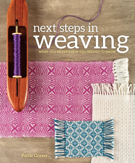 Book cover of: Next Steps in Weaving. By: Pattie Graver
