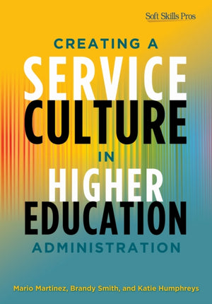Creating a Service Culture in Higher Education Administration