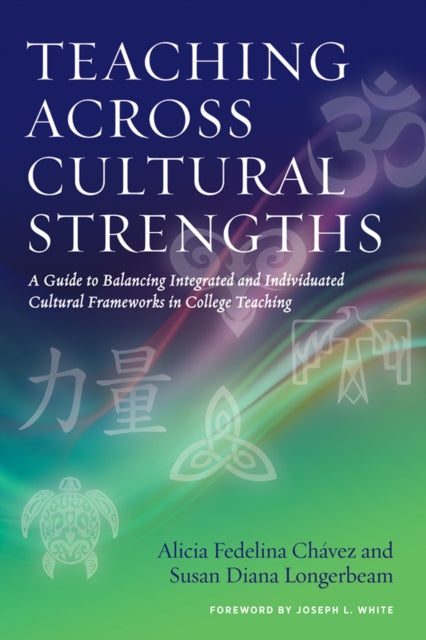 Book cover of: Teaching Across Cultural Strengths. By: Alicia Fedelina Chavez