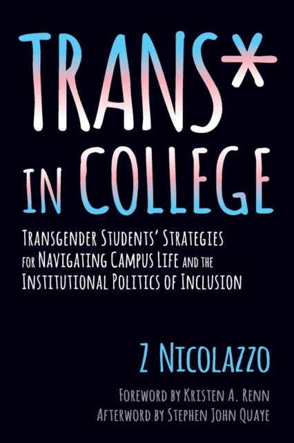 Book cover of: Trans* in College. By: Z Nicolazzo