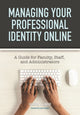 Book cover of: Managing Your Professional Identity Online. By: Kathryn E. Linder