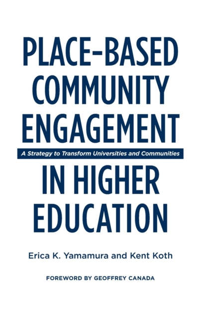 Book cover of: Place-Based Community Engagement in Higher Education. By: Erica K. Yamamura