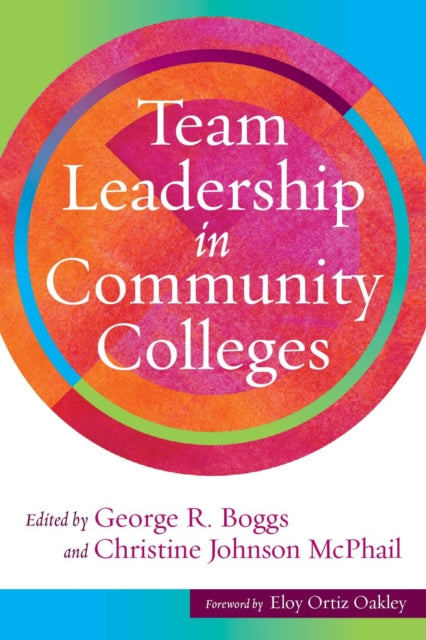 Book cover of: Team Leadership in Community Colleges. By: George R. Boggs