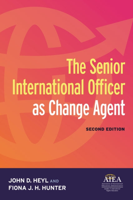 Book cover of: Senior International Officer as Change Agent. By: John D. Heyl