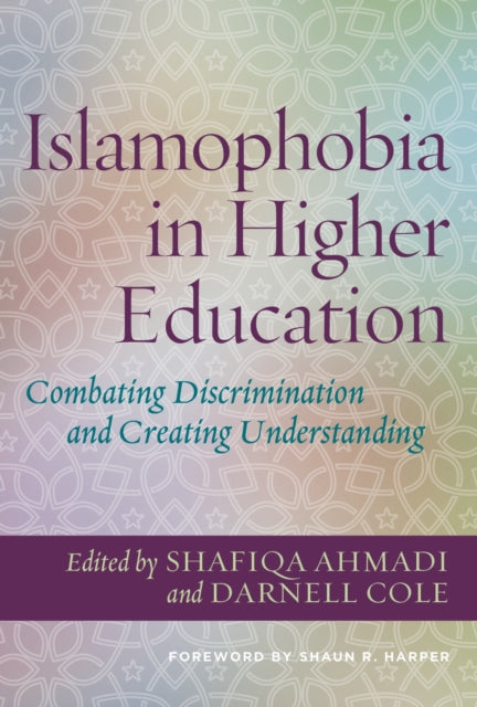 Book cover of: Islamophobia in Higher Education. By: Shafiqa Ahmadi