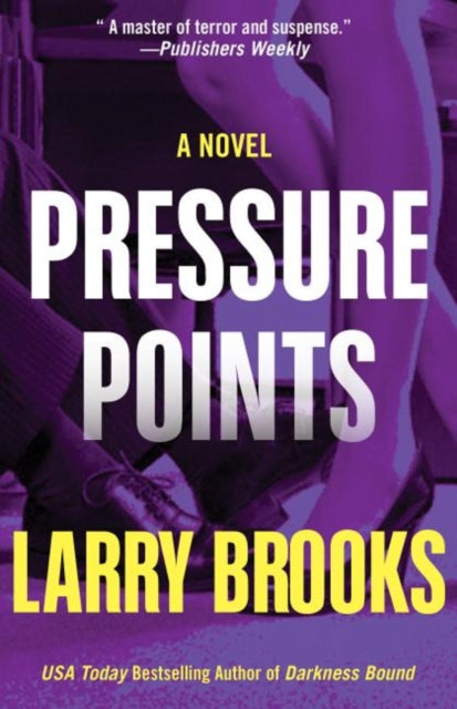 Book cover of: Pressure Points. By: Larry Brooks