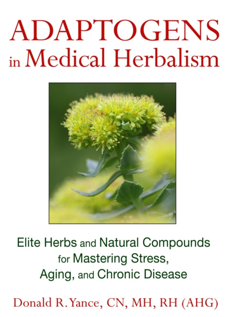 Book cover of: Adaptogens in Medical Herbalism. By: Donald R. Yance