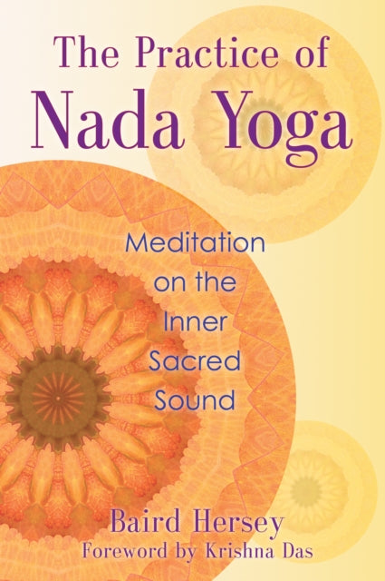 Book cover of: Practice of Nada Yoga. By: Baird Hersey