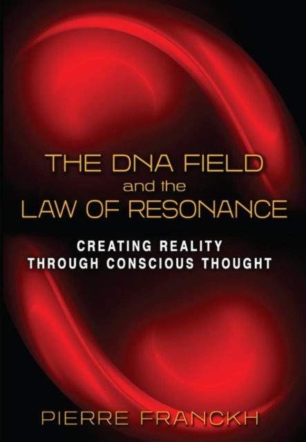 Book cover of: DNA Field and the Law of Resonance. By: Pierre Franckh