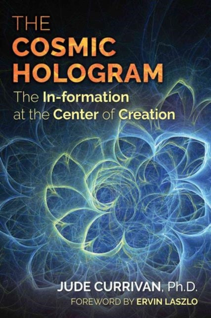 Book cover of: Cosmic Hologram. By: Jude Currivan