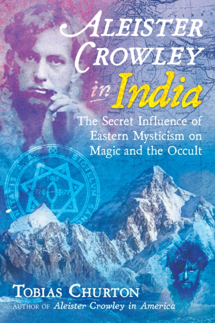 Book cover of: Aleister Crowley in India. By: Tobias Churton