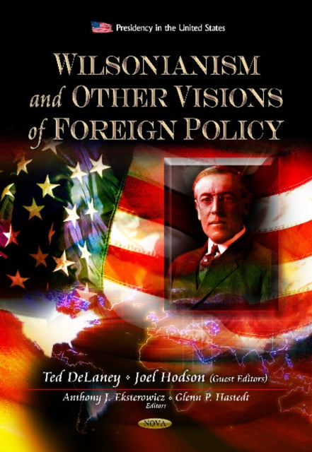 Book cover of: Wilsonianism & Other Visions of Foreign Policy. By: Anthony J. Eksterowicz