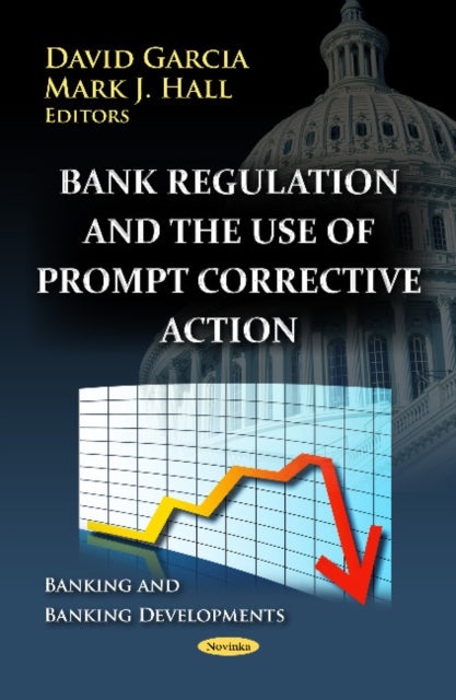 Book cover of: Bank Regulation & the Use of Prompt Corrective Action. By: David Garcia