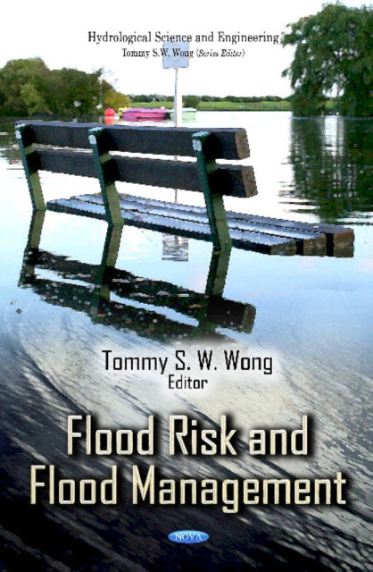 Book cover of: Flood Risk & Flood Management. By: Tommy S. W. Wong