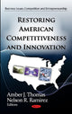 Book cover of: Restoring American Competitiveness & Innovation. By: Amber J. Thomas