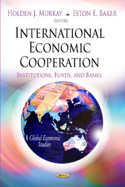 Book cover of: International Economic Cooperation. By: Holden J. Murray