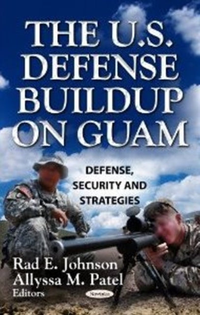 Book cover of: U.S. Defense Build-up on Guam. By: Rad E. Johnson