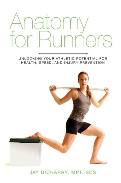 Book cover of: Anatomy for Runners. By: Jay Dicharry