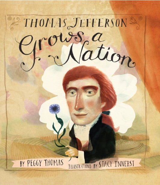 Book cover of: Thomas Jefferson Grows a Nation. By: Peggy Thomas