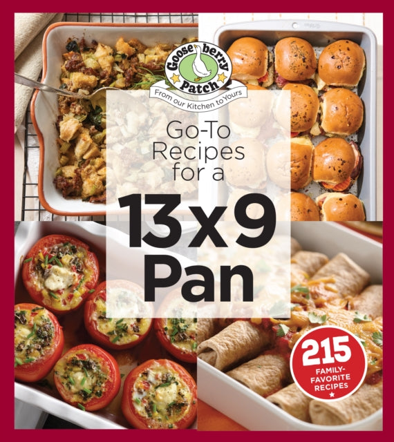 Book cover of: Go-To Recipes for a 13x9 Pan. By: Gooseberry Patch