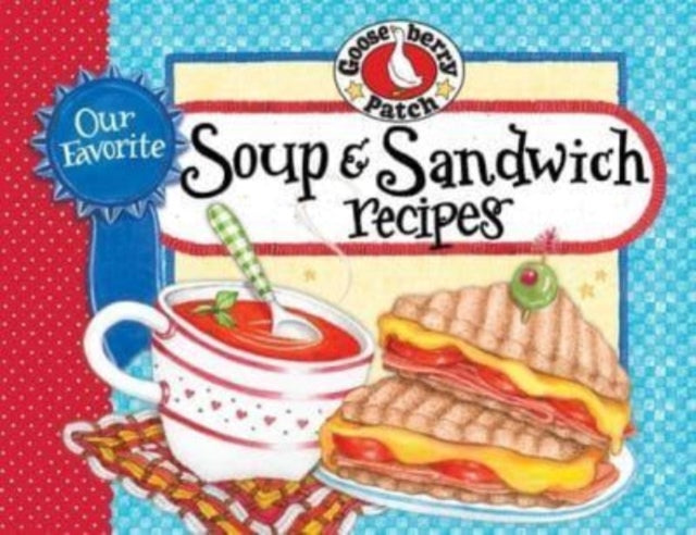 Book cover of: Our Favorite Soup & Sandwich Recipes