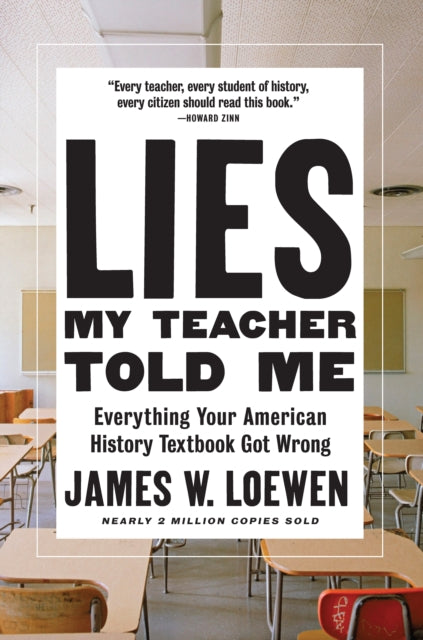 Book cover of: Lies My Teacher Told Me. By: James W. Loewen