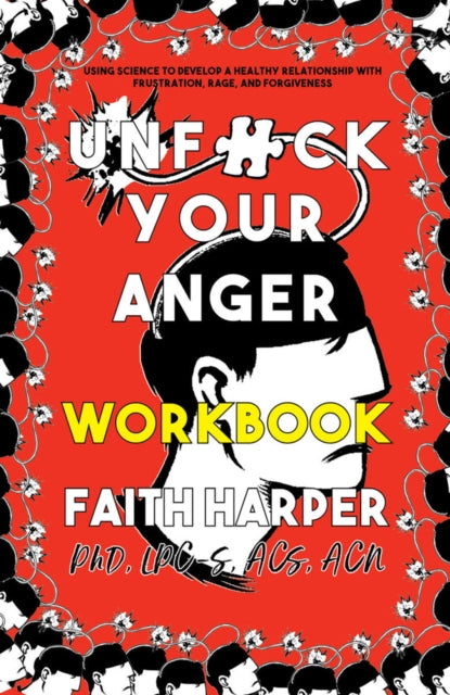 Book cover of: Unfuck Your Anger Workbook