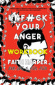 Book cover of: Unfuck Your Anger Workbook