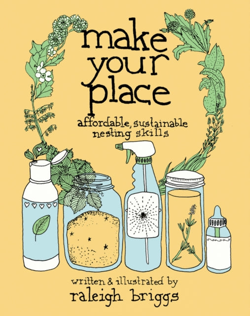 Book cover of: Make Your Place. By: Raleigh Briggs