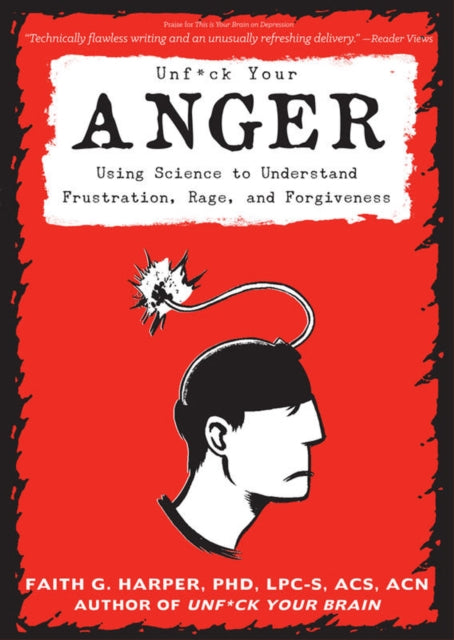 Book cover of: Unfuck Your Anger. By: Dr. Faith G. Harper