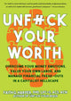 Book cover of: Unfuck Your Worth. By: Dr. Faith G. Harper