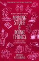 Book cover of: Making Stuff & Doing Things (4th Edition). By: Kyle Bravo