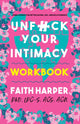 Book cover of: Unfuck Your Intimacy Workbook. By: Faith G. Harper