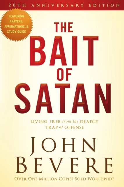 Bait of Satan, Living Free from the Deadly Trap of Offense 9781621365488 John Bevere