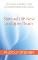 Book cover of: Spiritual Life Now and After Death. By: Rudolf Steiner