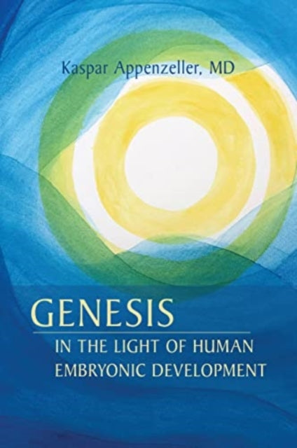 Book cover of: Genesis in the Light of Human Embryonic Development. By: ; Harold Jurgens Kaspar Appenzeller