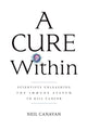Cure Within: Scientists Unleashing the Immune System to Kill Cancer