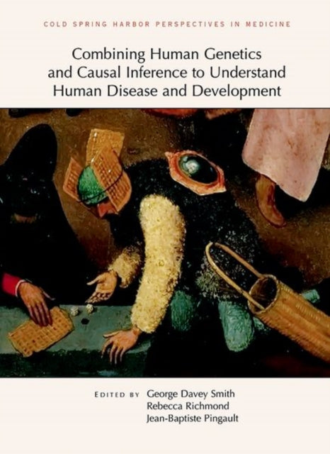 Book cover of: Combining Human Genetics and Causal Inference to Understand Human Disease and Development. By: George Davey Smith