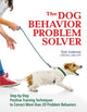 Book cover of: Dog Behavior Problem Solver. By: Teoti Anderson