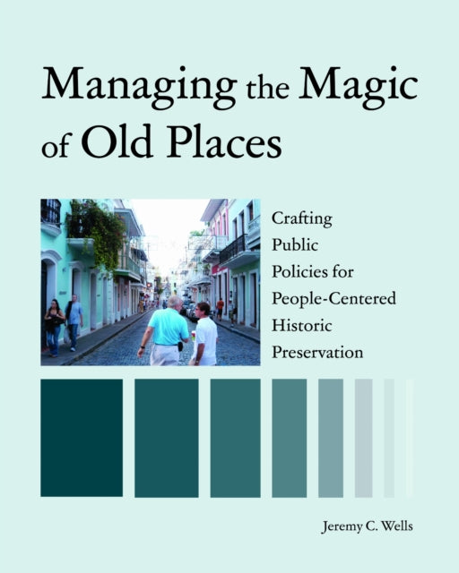Book cover of: Managing the Magic of Old Places