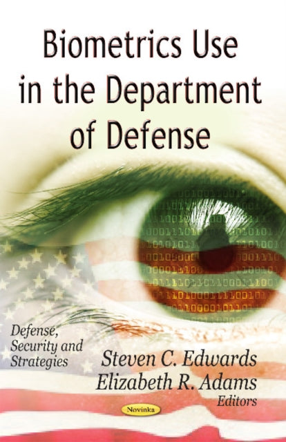 Book cover of: Biometrics Use in the Department of Defense. By: Steven C. Edwards