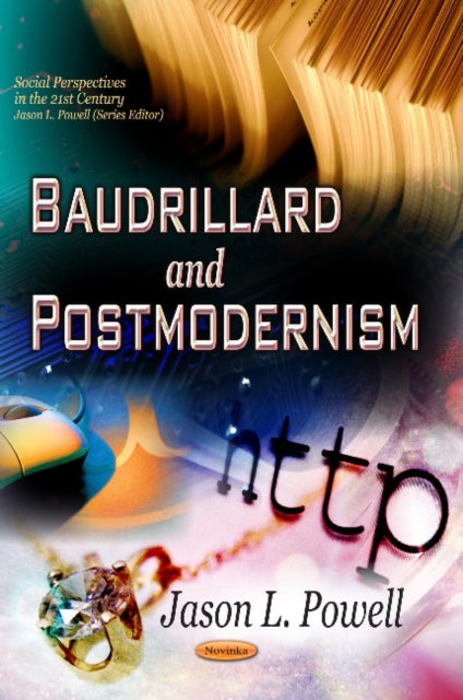 Book cover of: Baudrillard & Postmodernism. By: Jason L. Powell