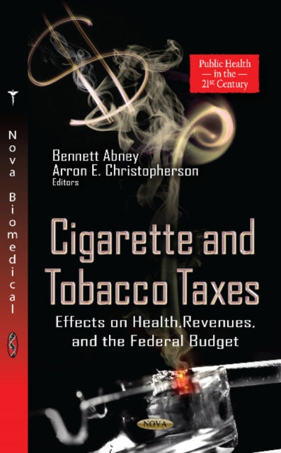 Book cover of: Cigarette & Tobacco Taxes. By: Bennett Abney