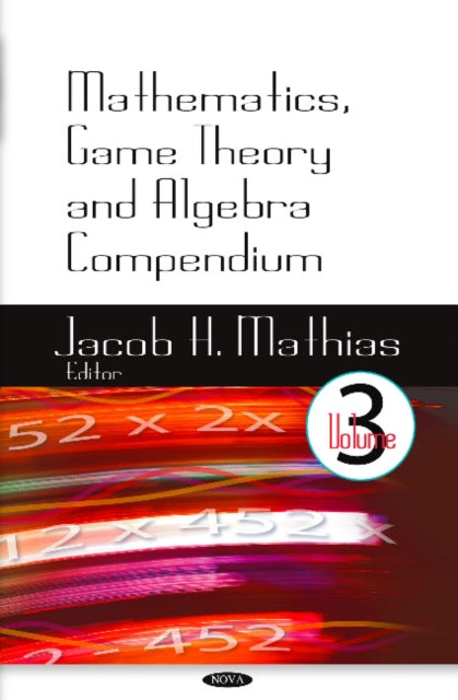 Mathematics, Game Theory & Algebra Compendium