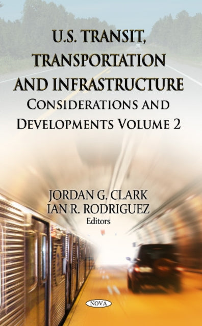 Book cover of: U.S. Transit, Transportation & Infrastructure. By: Jordan G. Clark