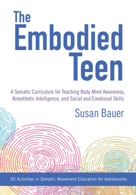 Book cover of: Embodied Teen. By: Susan Bauer