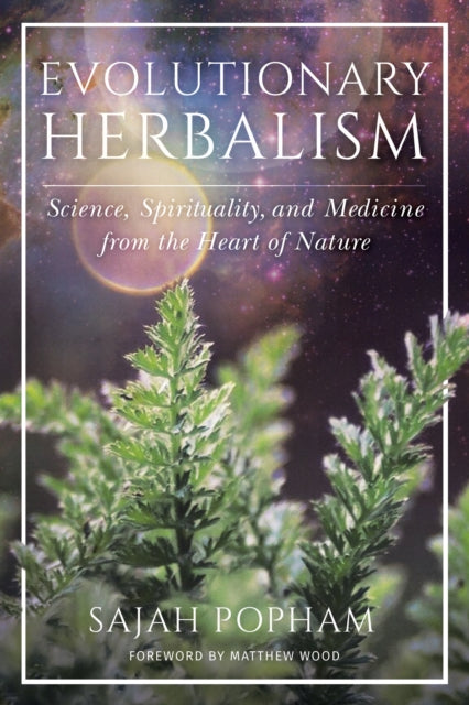 Book cover of: Evolutionary Herbalism. By: Sajah Popham