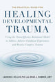 Book cover of: Practical Guide for Healing Developmental Trauma. By: Laurence Heller