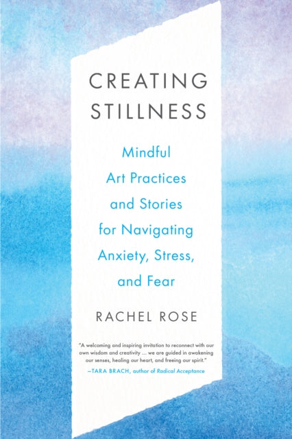 Book cover of: Creating Stillness. By: Rachel Rose
