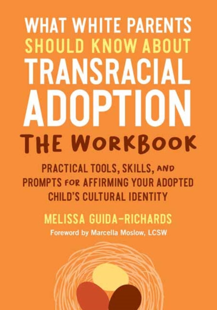 Book cover of: What White Parents Should Know about Transracial Adoption--The Workbook. By: Melissa Guida-Richards